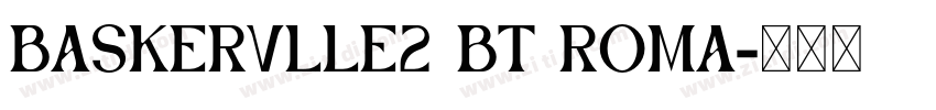 Baskervlle2 BT Roma字体转换
